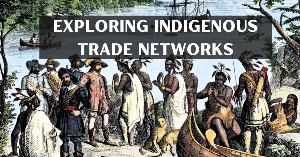 Exploring Indigenous Trade Networks