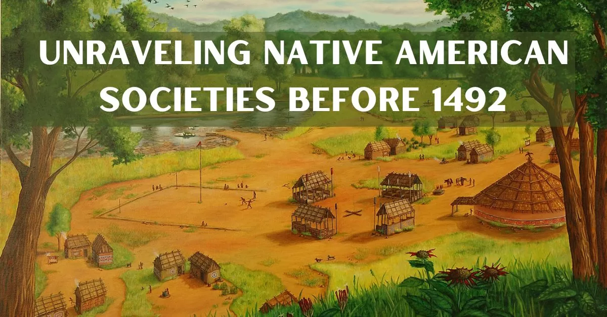 Unraveling Native American Societies Before 1492